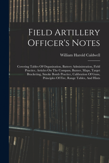 Field Artillery Officer’s Notes