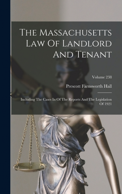 The Massachusetts Law Of Landlord And Tenant