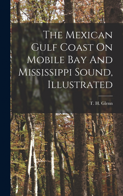 The Mexican Gulf Coast On Mobile Bay And Mississippi Sound, Illustrated
