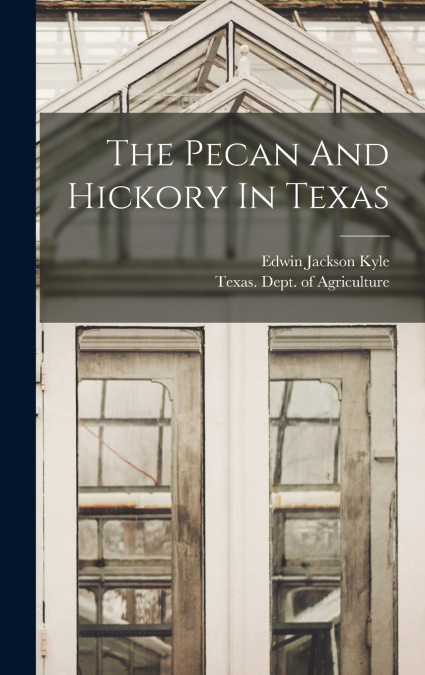 The Pecan And Hickory In Texas