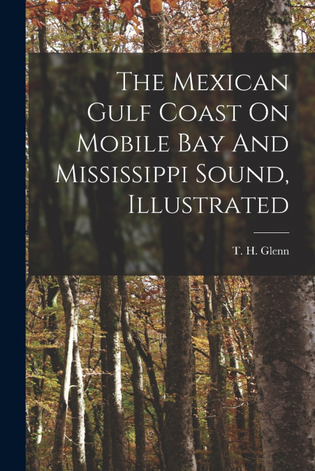 The Mexican Gulf Coast On Mobile Bay And Mississippi Sound, Illustrated