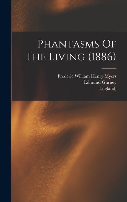 Phantasms Of The Living (1886)