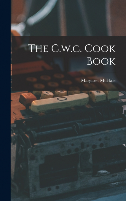 The C.w.c. Cook Book
