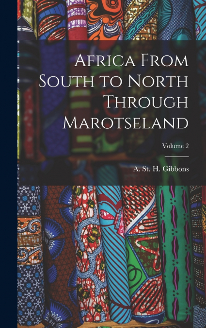 Africa From South to North Through Marotseland; Volume 2