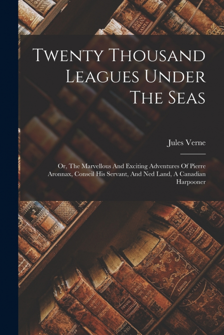 Twenty Thousand Leagues Under The Seas