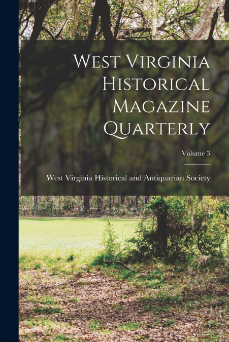 West Virginia Historical Magazine Quarterly; Volume 3