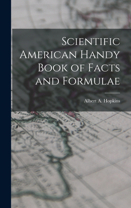 Scientific American Handy Book of Facts and Formulae