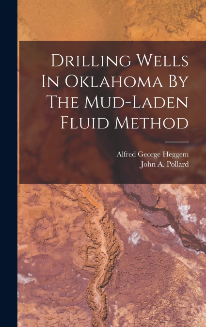 Drilling Wells In Oklahoma By The Mud-laden Fluid Method