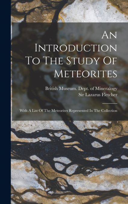 An Introduction To The Study Of Meteorites