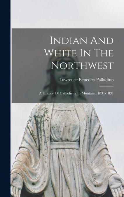 Indian And White In The Northwest