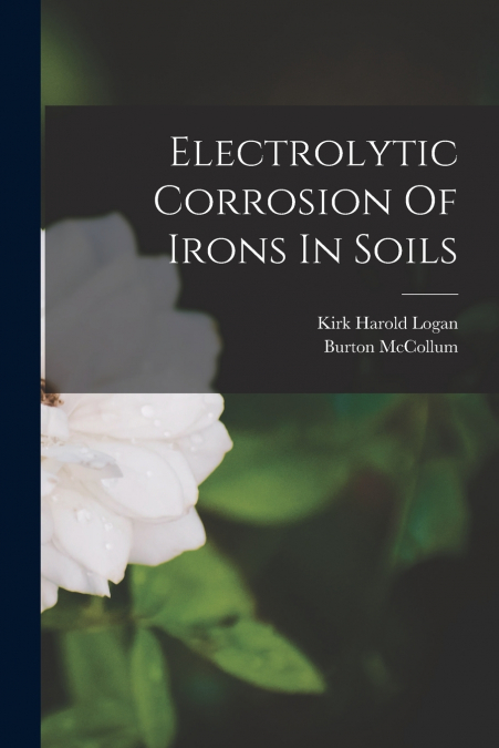 Electrolytic Corrosion Of Irons In Soils