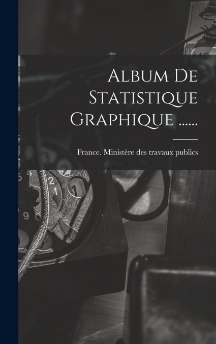 Album De Statistique Graphique ......