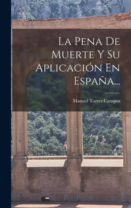 La Pena De Muerte Y Su Aplicación En España...
