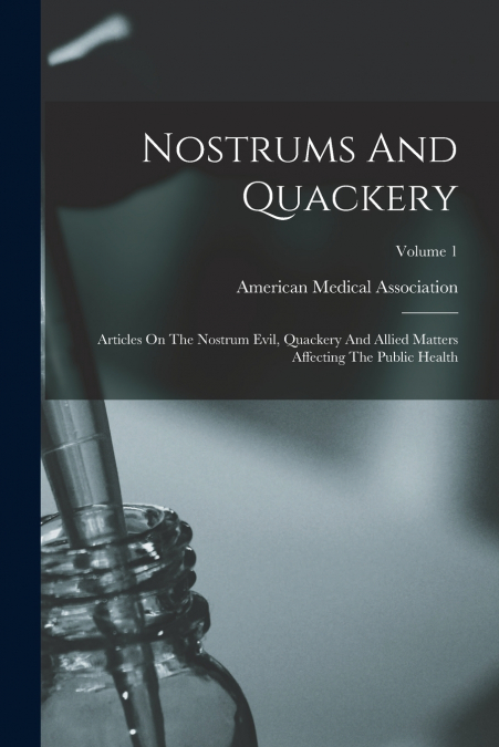 Nostrums And Quackery