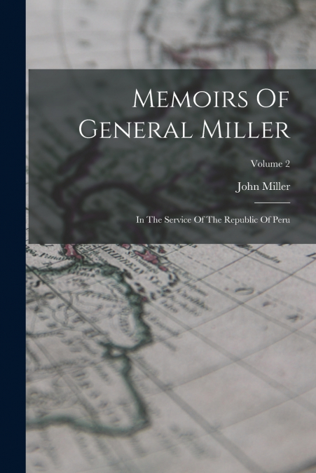 Memoirs Of General Miller