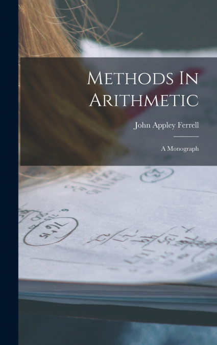 Methods In Arithmetic