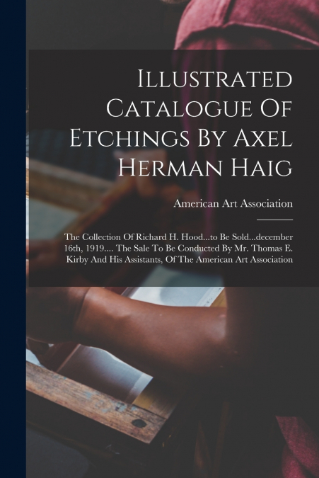 Illustrated Catalogue Of Etchings By Axel Herman Haig