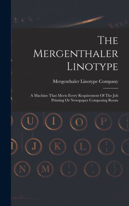 The Mergenthaler Linotype