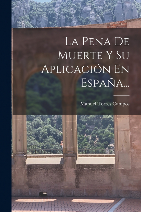 La Pena De Muerte Y Su Aplicación En España...