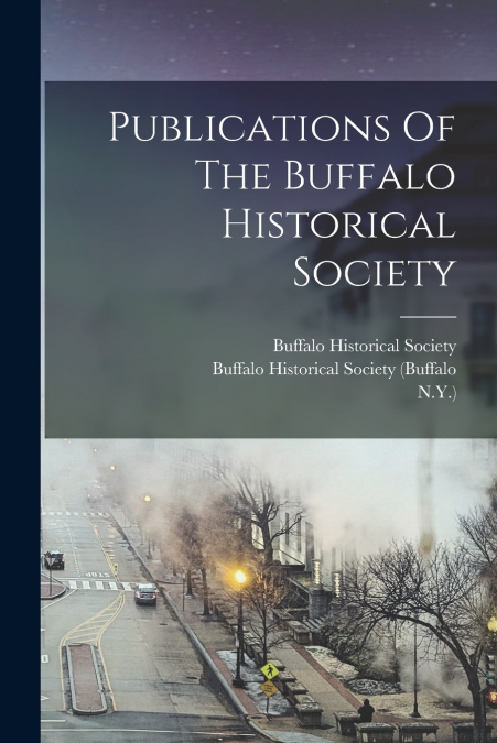 Publications Of The Buffalo Historical Society