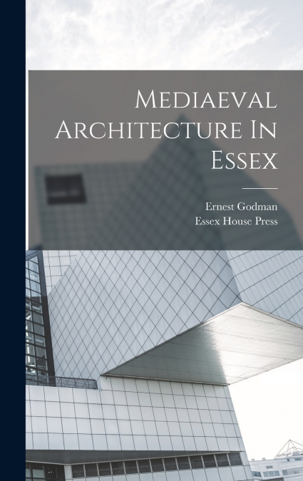 Mediaeval Architecture In Essex