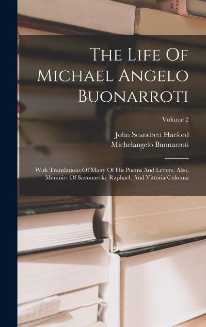 The Life Of Michael Angelo Buonarroti
