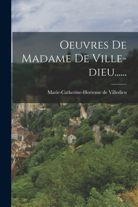 Oeuvres De Madame De Ville-dieu......