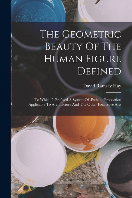 The Geometric Beauty Of The Human Figure Defined