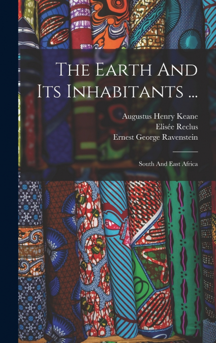 The Earth And Its Inhabitants ...
