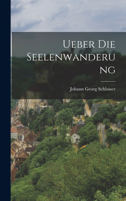 Ueber die Seelenwanderung