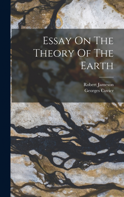Essay On The Theory Of The Earth