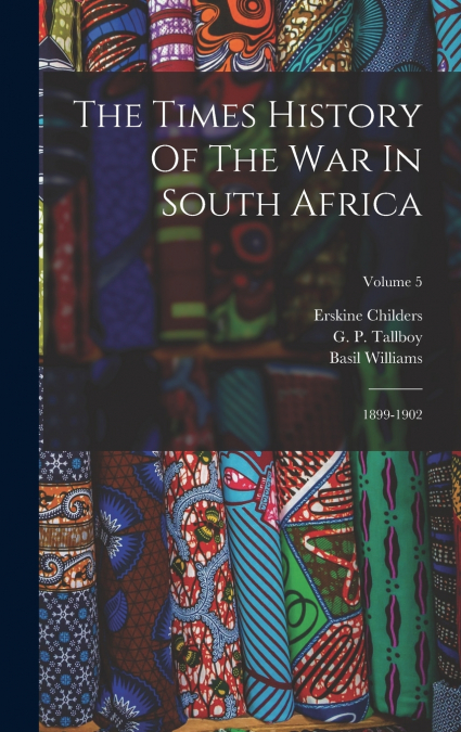 The Times History Of The War In South Africa