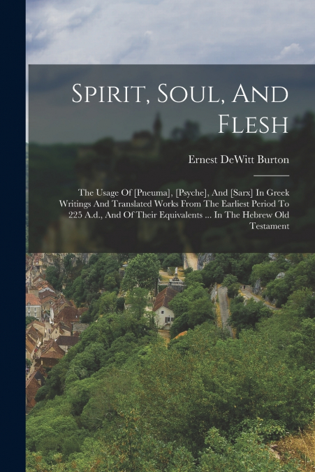 Spirit, Soul, And Flesh