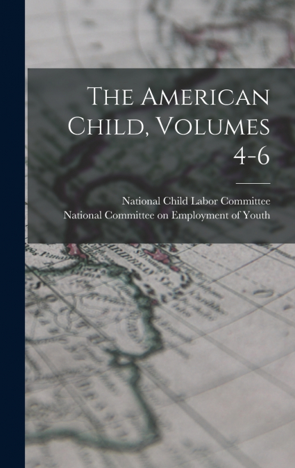 The American Child, Volumes 4-6