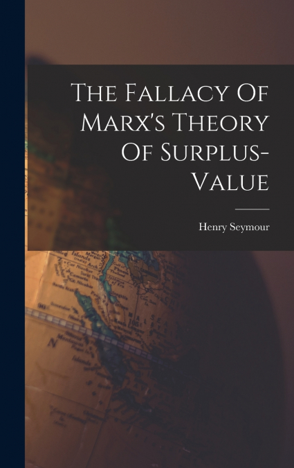 The Fallacy Of Marx’s Theory Of Surplus-value