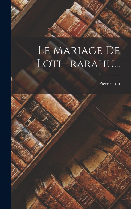 Le Mariage De Loti--rarahu...