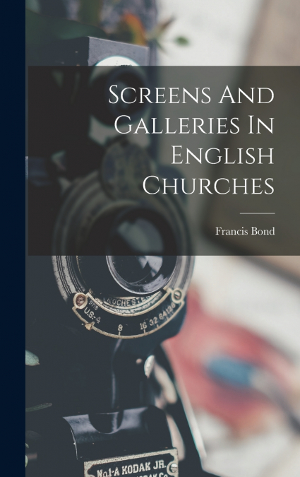Screens And Galleries In English Churches