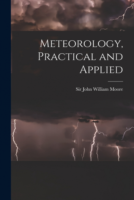 Meteorology, Practical and Applied