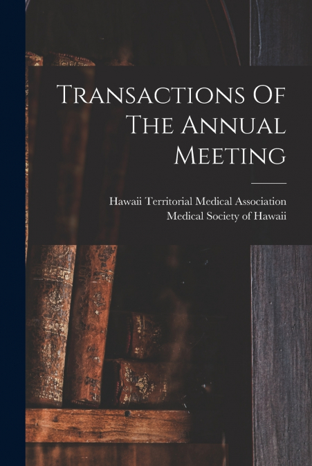 Transactions Of The Annual Meeting