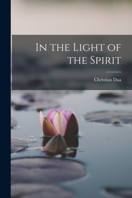 In the Light of the Spirit