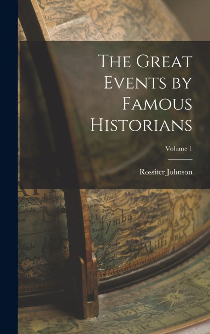 The Great Events by Famous Historians; Volume 1