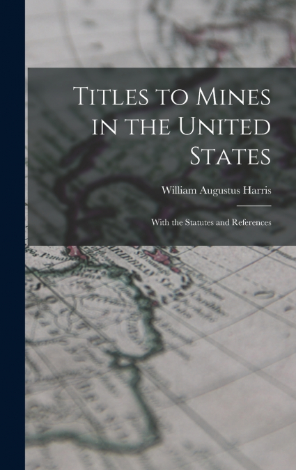 Titles to Mines in the United States