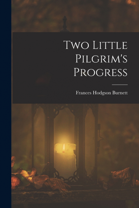 Two Little Pilgrim’s Progress