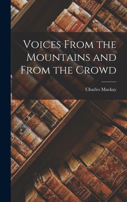 Voices From the Mountains and From the Crowd