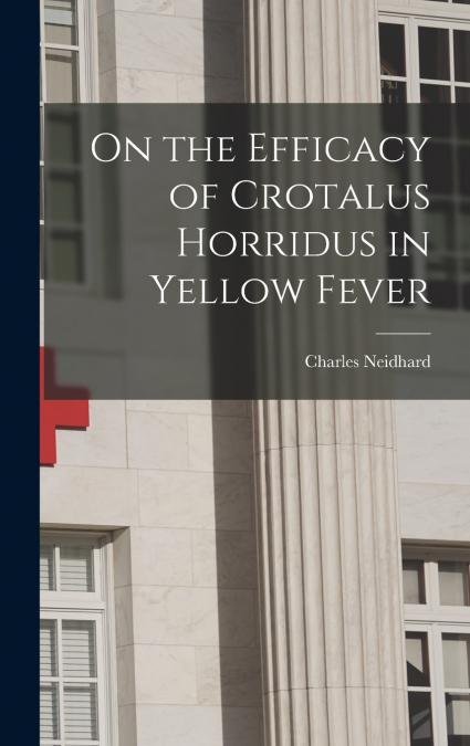 On the Efficacy of Crotalus Horridus in Yellow Fever