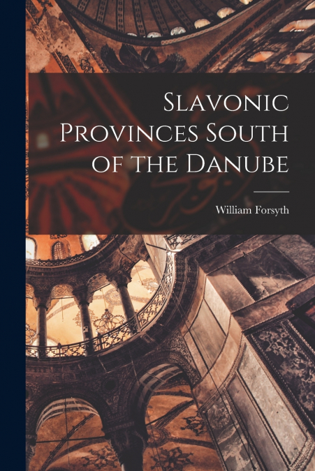 Slavonic Provinces South of the Danube