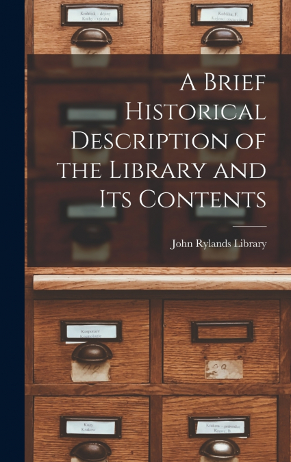A Brief Historical Description of the Library and Its Contents