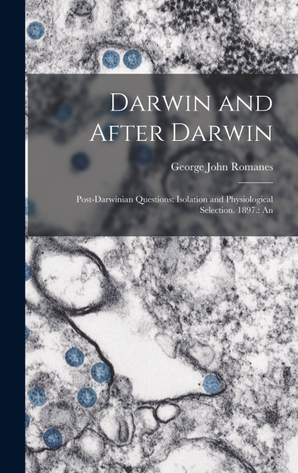 Darwin and After Darwin