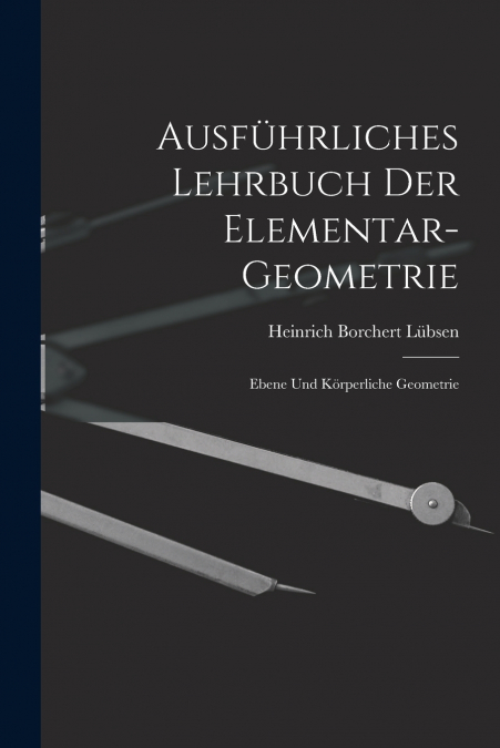 Ausführliches Lehrbuch der Elementar-geometrie