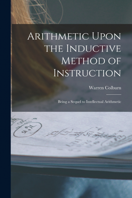 Arithmetic Upon the Inductive Method of Instruction